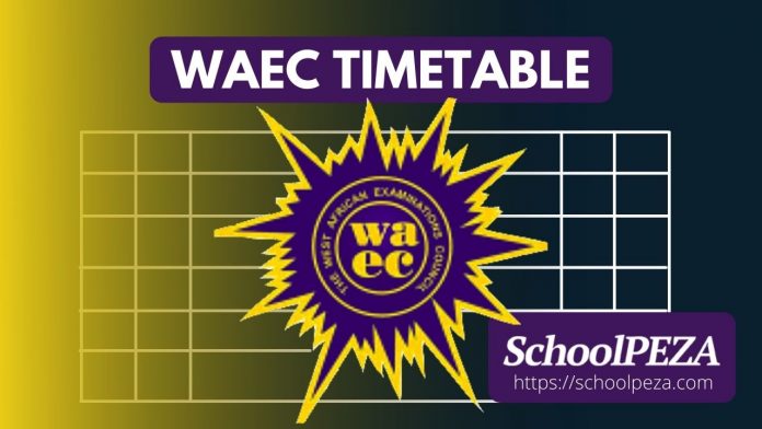 WAEC Timetable May-June WASSCE Examination Date