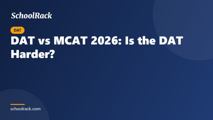 DAT vs MCAT 2026: Is the DAT Harder? DAT vs MCAT 2026: Is the DAT Harder?