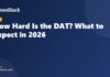 How Hard Is the DAT? What to Expect in 2026