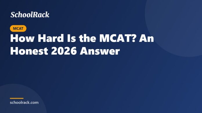How Hard Is the MCAT? An Honest 2026 Answer How Hard Is the MCAT? An Honest 2026 Answer