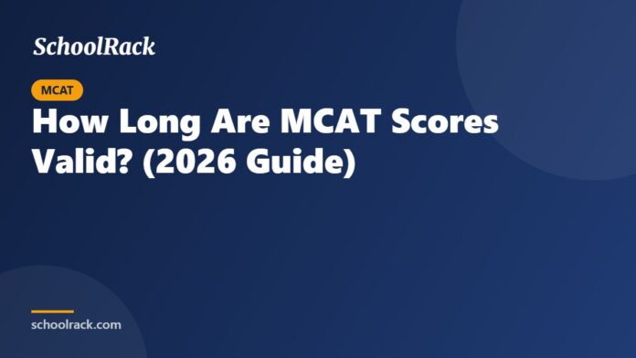How Long Are MCAT Scores Valid? (2026 Guide)