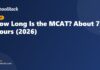 How Long Is the MCAT? About 7.5 Hours (2026)