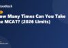How Many Times Can You Take the MCAT? (2026 Limits)
