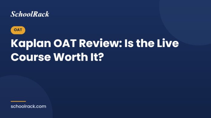 Kaplan OAT review: is the live course worth it? Kaplan OAT review: is the live course worth it?