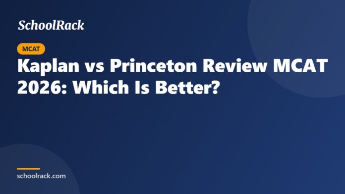 Kaplan vs Princeton Review MCAT 2026: Which Is Better? Kaplan vs Princeton Review MCAT 2026: Which Is Better?