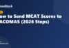 How to Send MCAT Scores to AACOMAS (2026 Steps)
