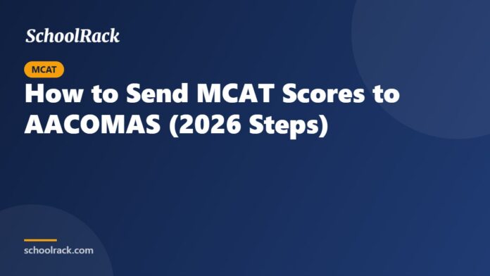 How to Send MCAT Scores to AACOMAS (2026 Steps) How to Send MCAT Scores to AACOMAS (2026 Steps)