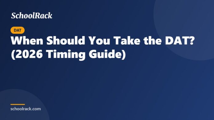 When Should You Take the DAT? (2026 Timing Guide) When Should You Take the DAT? (2026 Timing Guide)
