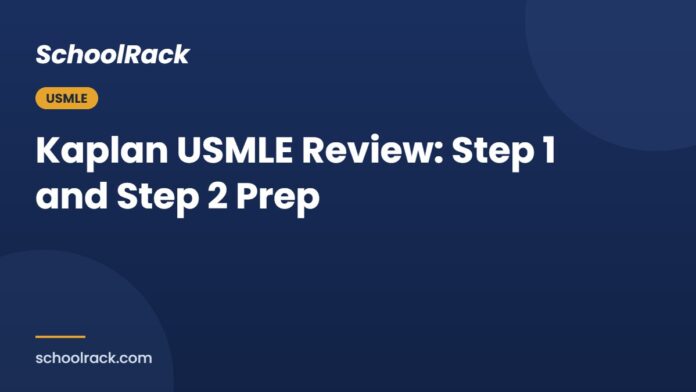 SchoolRack guide: Kaplan USMLE Review: Step 1 and Step 2 Prep