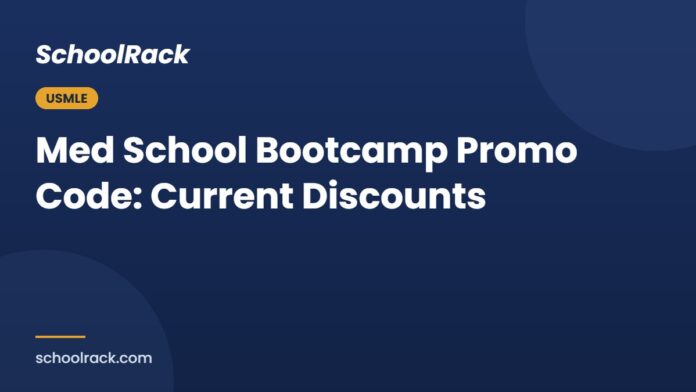 SchoolRack guide: Med School Bootcamp Promo Code: Current Discounts