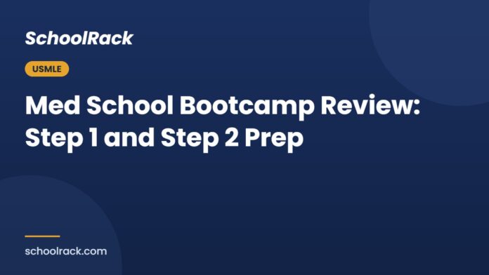 SchoolRack guide: Med School Bootcamp Review: Step 1 and Step 2 Prep
